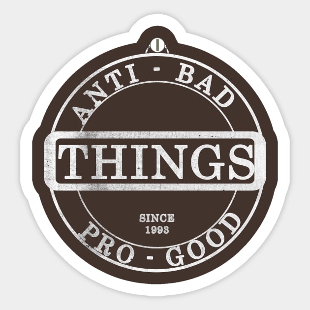 Anti-bad things , pro-good things . Sticker by Yaman